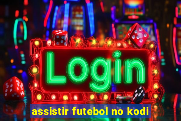 assistir futebol no kodi